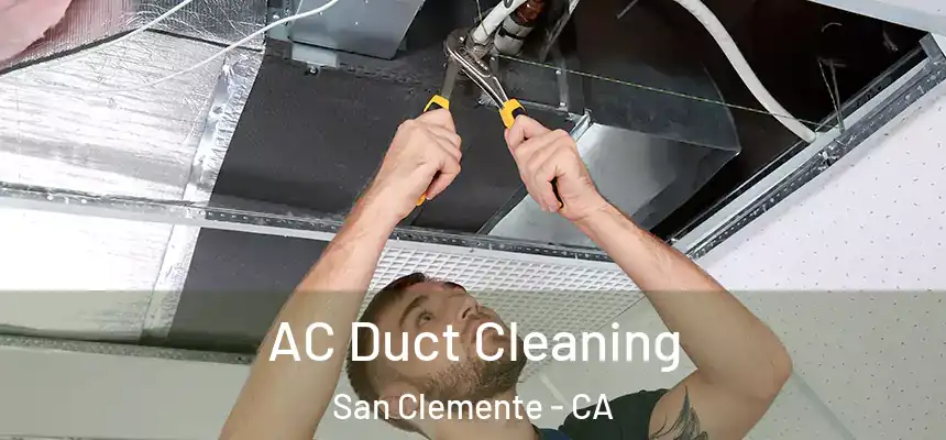  AC Duct Cleaning San Clemente - CA